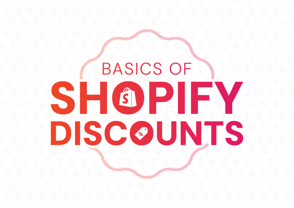 The Basics of Shopify Discounts